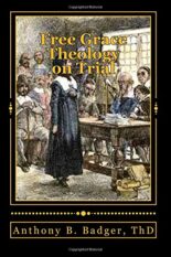 Free Grace Theology on Trial