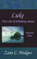 Luke: The Life of Imitating Jesus - Volume 1