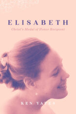 Elisabeth: Christ's Medal of Honor Recipient