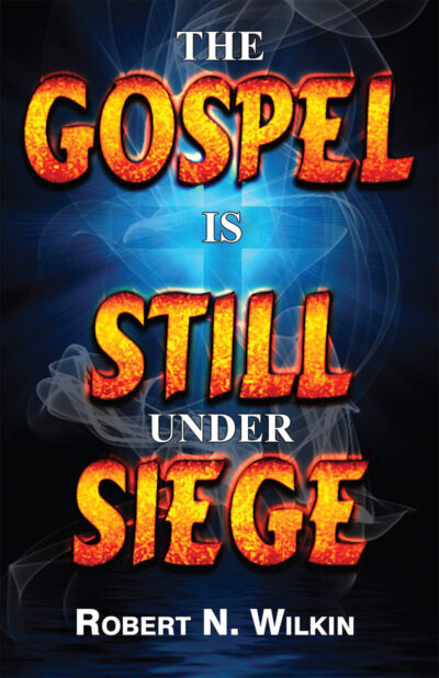 The Gospel Is Still Under Siege