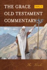 The Grace Old Testament Commentary, Vol. 1: The Torah