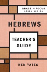 Hebrews: Partners with Christ, Teacher's Guide